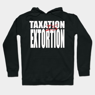 Taxation is Extortion Hoodie